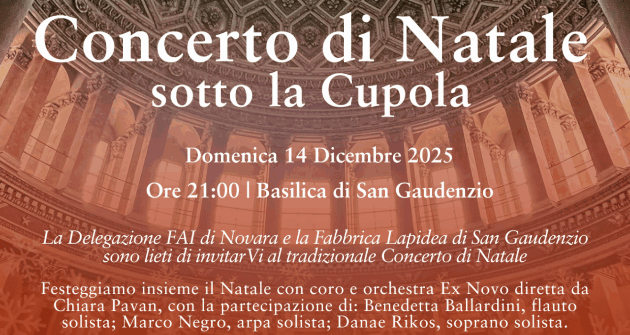 Tradizionale Concerto di Natale alla Basilica di San Gaudenzio con la Delegazione FAI di Novara