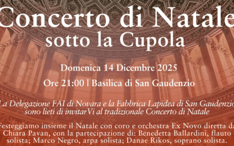Tradizionale Concerto di Natale alla Basilica di San Gaudenzio con la Delegazione FAI di Novara