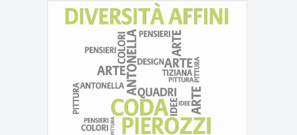 Fino al 2 giugno la mostra “Diversità Affini” di Antonella Coda e Tiziana Pierozzi